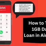 How to Take 1GB Data Loan in Airtel 4G? जानें पूरी प्रक्रिया